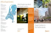 Official Expat Centers What Expats say about the Expat Centers · are ready to help you with any questions you might have about settling into the Netherlands. Multiple services International