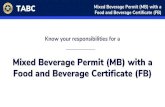 Mixed Beverage Permit (MB) with a Food and Beverage Certificate (FB) · TABC Food and Beverage Certificate (FB) Your Food and Beverage Certificate (FB) is a subordinate permit to