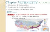 Chapter 7Ethnicity7.5, 7.6, & 7advanc · PDF file 7.5, 7.6, & 7.7 •Ethnicities & Nationalities •Combining & Dividing Ethnicities •Ethnic Diversity in Western Asia RECALL: What