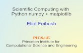 Scientific Computing with Python numpy + matplotlib Eliot ... efeibush/python/numpy/numpy2016.pdf · PDF file Scientific Computing with Python numpy + matplotlib Eliot Feibush PICSciE
