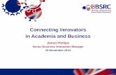 Connecting Innovators in Academia and Businessd3hip0cp28w2tg.cloudfront.net/uploads/block_files/2014... · 2014. 12. 3. · Connecting Innovators in Academia and Business James Phillips