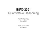 INFO-2301 Quantitative ReasoningJan 14, 2019  · INFO-2301 Quantitative Reasoning Prof. Michael Paul Spring 2019 MWF10-10:50am MUEN E113