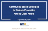 Community-Based Strategies for Suicide Prevention Among ......•Social isolation plays a key role in the lethality of suicide in later life (Conwell et al., 1998). • Older adults