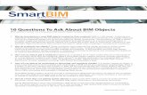 10 Questions To Ask About BIM Objects1. Why do manufacturers need BIM objects created for their products? BIM is a 3D design, modeling and simulation technology for the architectural,