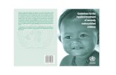 Guidelines for the Severely malnourished children need ... · children. Lack of appropriate care leads to diarrhoea, poor appetite, slow recovery and high mortality. These problems