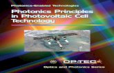 Photonics Principles in Photovoltaic Cell Technology...Photovoltaic is a term used to describe a semiconductor device made from silicon that converts light to electricity. A photovoltaic