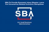 SBA’s Disaster Declaration Makes Loans€¦ · annual gross revenue from legal gambling activities) •Casinos & Racetracks (Ex: Businesses whose purpose for being is gambling (e.g.,