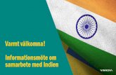 Varmt välkomna! Informationsmöte om samarbete med Indien · 10/1/2020  · Dagordning • Lansering av Sweden India Innovation Initiative på LinkedIn • Uppdaterad tidsplan för