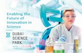Enabling the Future of Innovation in Science/media/Files/presentations/2017/Emirates ar… · Future of Innovation in Science. ... Dubai Science Park • Dubai Science Park is a dynamic