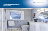 Ventilation Solutions Bathrooms · Energy-Saving Fans Fantech is proud partner with ENERGY STAR ® to provide energy efficient bath ventilation products for your home. • Use 70%