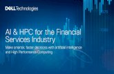AI & HPC for the Financial Services Industry · Dell Technologies AI & HPC for the Financial Services Industry 4 Advanced computing is changing how financial services companies evaluate