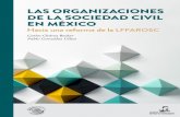 LAS ORGANIZACIONES DE LA SOCIEDAD CIVIL EN MÉXICO...presencia de las organizaciones de la sociedad civil (OSC) ha contribuido a atender los problemas de sociedades más plurales y