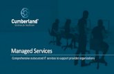 Managed Services - Cumberland · 2018. 11. 29. · Comprehensive managed services combined with a flexible support model Our experienced team can provide full outsourcing or backup