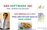 SAS SOFTWARE JSC - phanmemketoan.netphanmemketoan.net/./uploads/files/fileproject/15._SAS_Nha_hang.pdf · SAS – Phần mềm theo yêu cầu Ưu việt SAS INNOVA 6.8.1.RES Kết