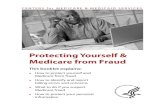 Protecting Yourself & Medicare from FraudHow to protect your personal information Protecting Yourself & Medicare from Fraud 3 Table of contents The information in this booklet describes