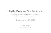 Agile Prague Conference · Agile Prague Conference Perfect Processes and the Human Factor September 16th 2013 Piotr Nabielec @PProductivity . Quiz “Thinking Cap” by Richard Reece,