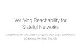 Verifying Reachability for Stateful Networks Verifying Reachability for Stateful Networks Aurojit Panda,