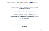 +CO3SO EMPREGO EMPREENDEDORISMO SOCIAL · Empreendedorismo Social _, projetos de criação de emprego, que decorram de um projeto de empreendedorismo social a concretizar. 2.2. No