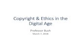 Copyright & Ethics in the Digital Ageteaching.erinbush.org/.../sites/12/2018/03/s18_wk7_HTMLCopyrightE… · 5.Discussion of ethics & legal ... musical, artistic and other intellectual