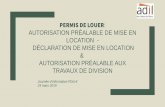 PERMIS DE LOUER · 2019. 11. 27. · PERMIS DE LOUER: AUTORISATION PRÉALABLE DE MISE EN LOCATION - DÉCLARATION DE MISE EN LOCATION & AUTORISATION PRÉALABLE AUX TRAVAUX DE DIVISION