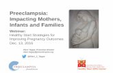 Preeclampsia: Impacting Mothers, Infants and Families · Preeclampsia: Impacting Mothers, Infants and Families Webinar: Healthy Start Strategies for Improving Pregnancy Outcomes Dec.