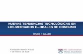NUEVAS TENDENCIAS TECNOLÓGICAS EN LOS MERCADOS …€¦ · NUEVAS TENDENCIAS TECNOLÓGICAS EN LOS MERCADOS GLOBALES DE CONSUMO MAURO F. GUILLÉN Fundación Ramón Areces 7 de febrero