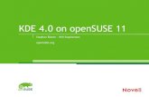 KDE 4.0 on openSUSE 118 Unser Angebot •KDE 3.5.9 für die ultimative Stabilität •KDE 4.0.4 bringt Innovation • Kontact etc (KDEPIM) snapshot from KDE 4.1 • Qt 4.4 •Beides