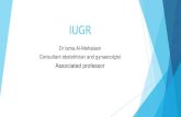 IUGR - كلية الطب€¦ · IUGR Growth-restricted fetuses are more likely to suffer Intrauterin hypoxia/asphyxia stillbirth demonstrate signs and symptoms of hypoxic-ischaemic