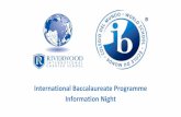 Information Night International Baccalaureate Programme€¦ · The International Baccalaureate aims to develop inquiring, knowledgeable and caring young people who help to create
