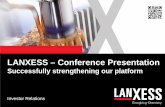LANXESS – Conference Presentation · 2014 2017 ~2021. 6 Recap Chapter 1: Rebuilding a competitive platform Chapter 3 Chapter 2 Chapter 1 ... −Restructuring in BU Leather Chemicals