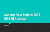 Genious Hour Project: 2013 -2014 NBA Season€¦ · Derrick Rose's return to the NBA This past Wednesday Derrick Rose was showing glimpses of the MVP Derrick Rose two years ago. In
