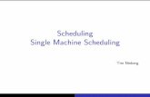 Scheduling Single Machine Scheduling - or.uni-bonn.de · for the objective Tmax, an α-approximation with a constant α implies P = NP (if T max = 0 an α-approximation is optimal)