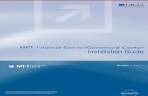 MFT Internet Server/Command Center Installation Guide€¦ · Installation Guide. MFT Internet Server/Command Center September 7, 2011 Version 7.1.1