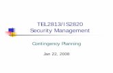 TEL2813/IS2820 Security Management · Contingency Planning NIST describes the need for this type of planning “These procedures (contingency plans, business interruption plans, and
