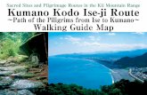 Sacred Sites and Pilgrimage Routes in the Kii Mountain ... · The Iseji Route of the Kumano Kodo (“Ancient Pilgrimage Roads”) links Ise Shrine and the region of Kumano. This is
