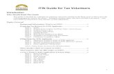 . ITIN Guide for Tax Volunteers1040 and W7(s) to the ITIN Unit for final processing U.S. Mail to the ITIN Unit Personal delivery to the IRS Office Community Tax Centers Certifying