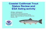 Coastal Cutthroat Trout Status Review and ESA listing activityJoint NMFS / USFWS Listing Proposal 1999 • Southwestern WA/Columbia River ESU - proposed for listing as Threatened under