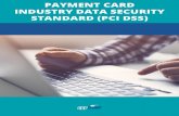 PAYMENT CARD INDUSTRY DATA SECURITY STANDARD (PCI … · Council, The Payment Card Industry Data Security Standard (PCI DSS) is a stringent set of security standards that businesses