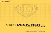 Corel DESIGNER® Technical Suite X5 Deployment Guide · creating high-quality vector illustrations, logo designs, and page layouts • Corel® PHOTO-PAINT™ — a complete image-editing