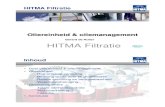 Gerard de Ruiter HITMA Filtratie - Platform Tandwielen · HITMA Filtratie Doel: Het verbeteren van levensduur en betrouwbaarheid van onderdelen en/of systemen Hoe: Door toepassen