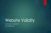 Website Validity - Kenai Peninsula Borough School Districtstaff.kpbsd.k12.ak.us/staff/gzorbas/cwow_Website_Validity_erfurth.pdf · Easy Clues Trustworthy Website A name you (and most