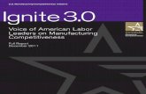 U.S. Manufacturing Competitiveness Initiative Ignite 3 · Full Report December 2011 U.S. Manufacturing Competitiveness Initiative Ignite 3.0. Ignite 3.0: Voice of American Labor Leaders