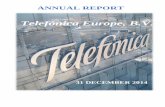 Telefónica Europe, B.V.Apr 17, 2015  · The Company is a wholly-owned subsidiary of Telefónica, S.A., located in Madrid, Spain. Direct or indirect subsidiaries of Telefónica, S.A.