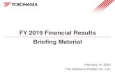 FY 2019 Financial Results Briefing Material · PDF file EUR 123 yen -8 yen RUB 1.7 yen -0.1 yen TSR20* 142 cents +2 cents WTI 57 dollars -10 dollars US$ 109 yen -4 yen EUR 120 yen