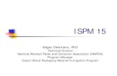 ISPM 15 - grains.k-state.edu...National Wooden Pallet and Container Association (NWPCA) Program Manager Export Wood Packaging Material Fumigation Program. OUTLINE ... South Korea,