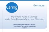 The Growing Future of Diabetes: Insulin Pump Therapy in ......5 Diabetes Pump Outcomes Insulin pump therapy allows for better glucose control than MDI by • Breaking insulin resistance
