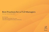 Best Practices for ccTLD Managers€¦ · Best Practices for ccTLD Managers Amman, November 2007 Kim Davies Manager, Root Zone Services Internet Assigned Numbers Authority. ... ‣
