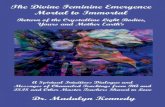 The Divine Feminine Emergence · The Divine Feminine Emergence – Mortal to Immortal The Return of the Crystalline Light Bodies, Yours and Mother Earth’s _____ A Spiritual Intuitive's