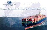 European Commission Workshop on Containers Lost at Sea · 7/5/2019  · • Kawasaki Kisen Kaisha Ltd. (K-Line) • Mediterranean Shipping Company (MSC) • Mitsui O.S.K. Lines (MOL)