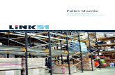 Pallet Shuttle - Link51 Brochure.pdf · Pallet Live racking systems. These systems, though efficient, are limited by the length of the storage lane that can be practically achieved.